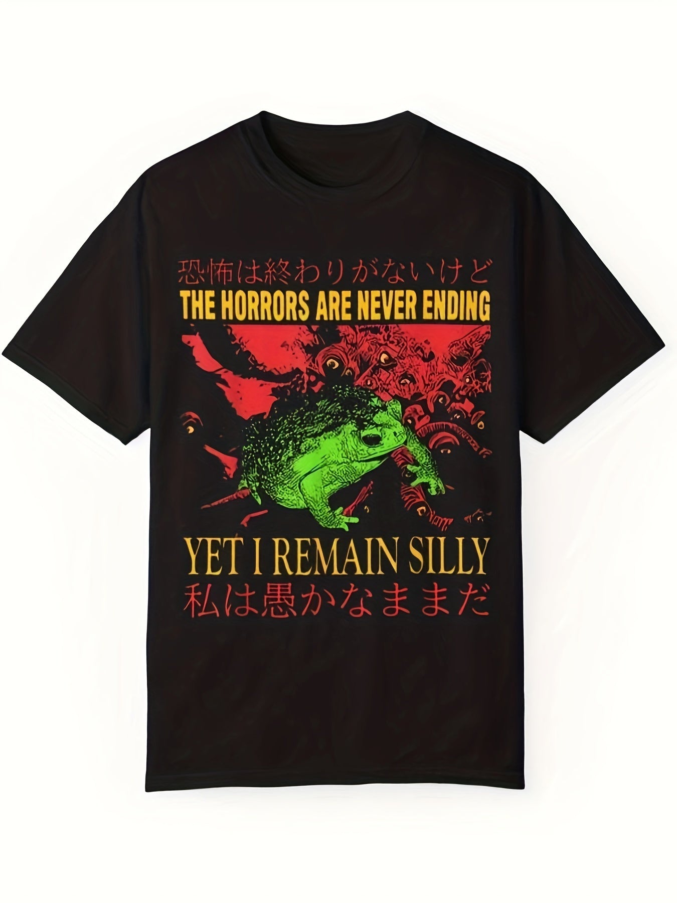 The Horrors Are Never Ending Yet I Remain Silly Tee - Funny Japanese Frog Graphic T-Shirt